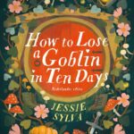 How to lose a goblin in ten days